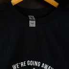 We're Going Away T-Shirt