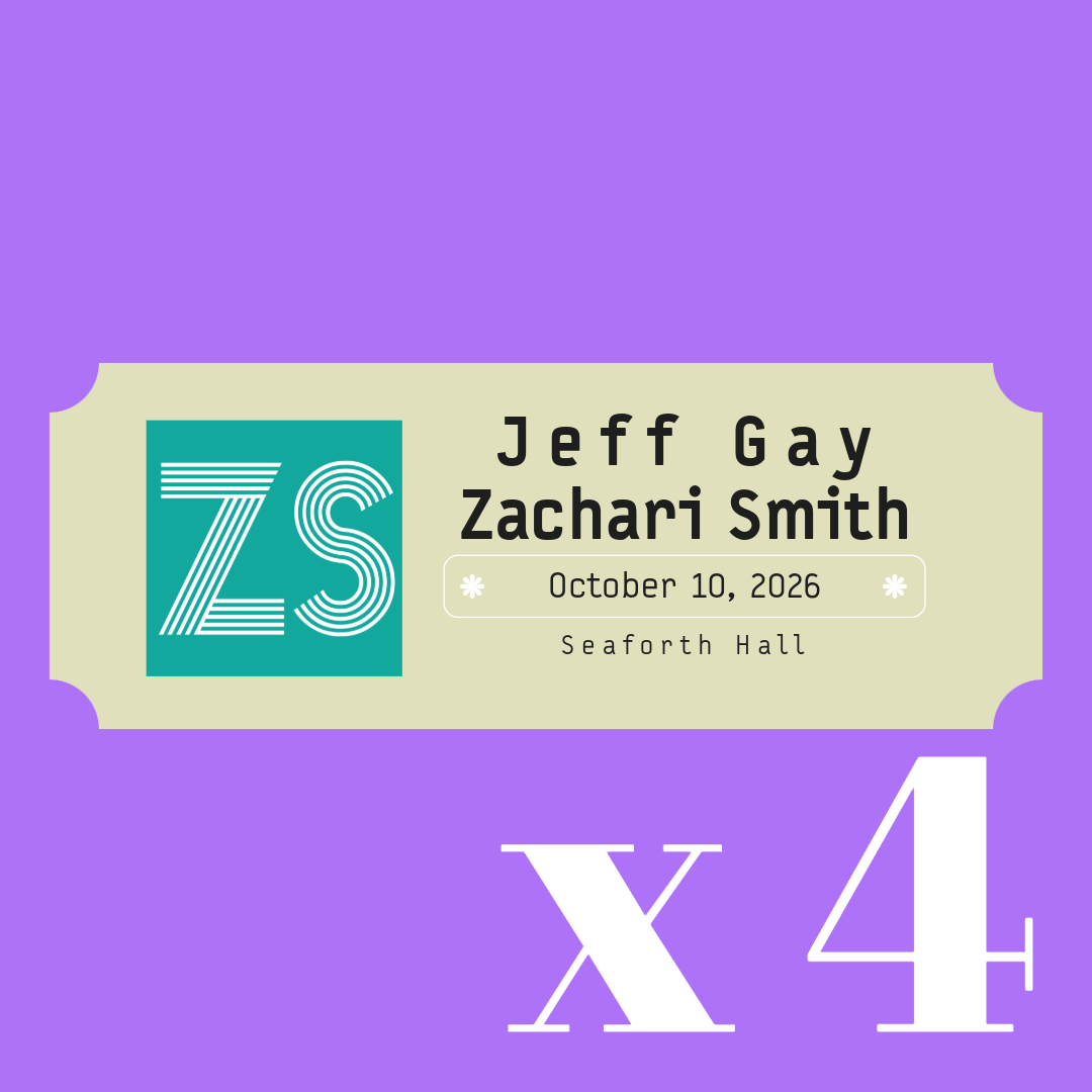4 Tickets to Zachari Smith + Jeff Gay at the Seaforth Hall on October 10, 2026